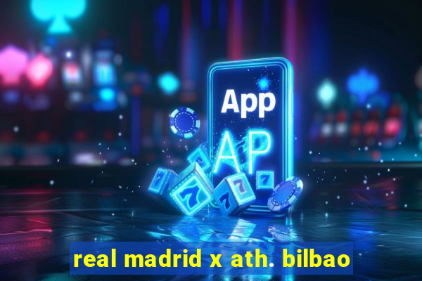 real madrid x ath. bilbao